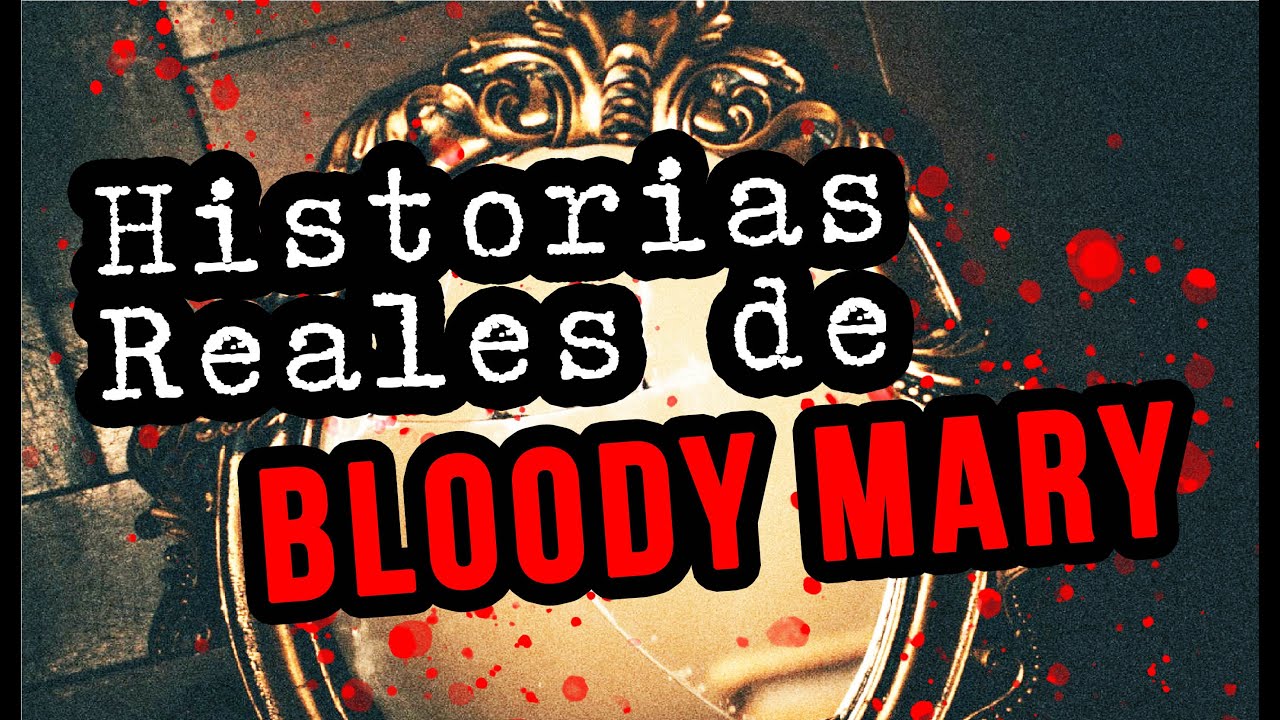 La historia de Bloody Mary