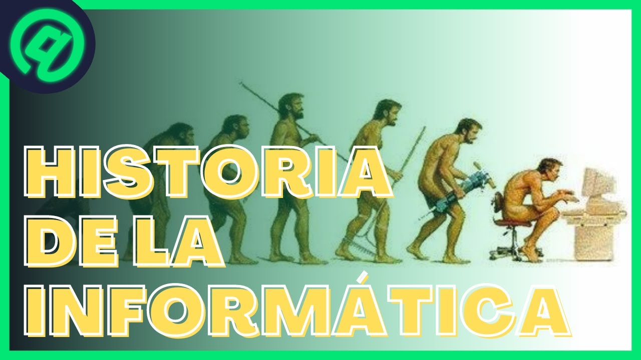 La historia de la informática: desde sus inicios hasta la actualidad