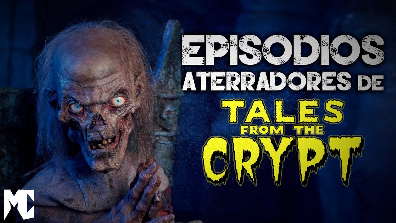 Las escalofriantes historias de la cripta