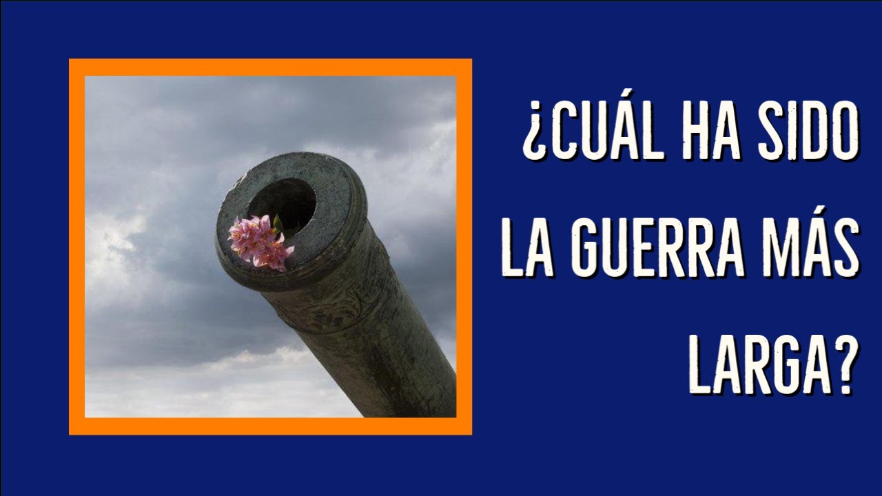 La guerra más larga de la historia