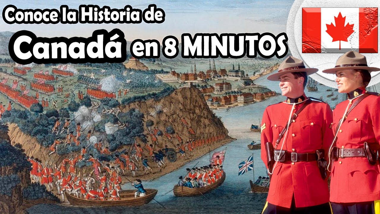 La historia de Canadá: un recorrido por el pasado del país norteamericano
