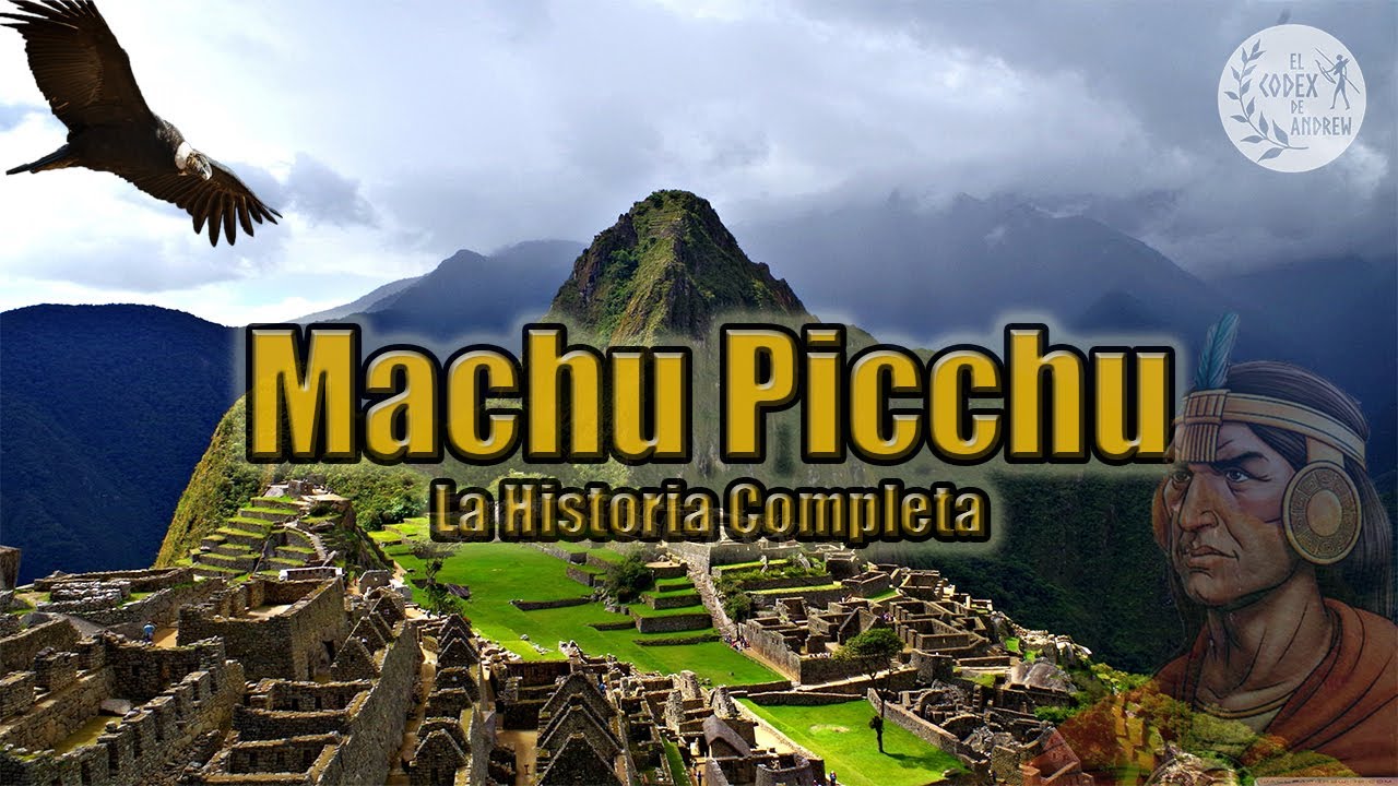 La historia de Machu Picchu