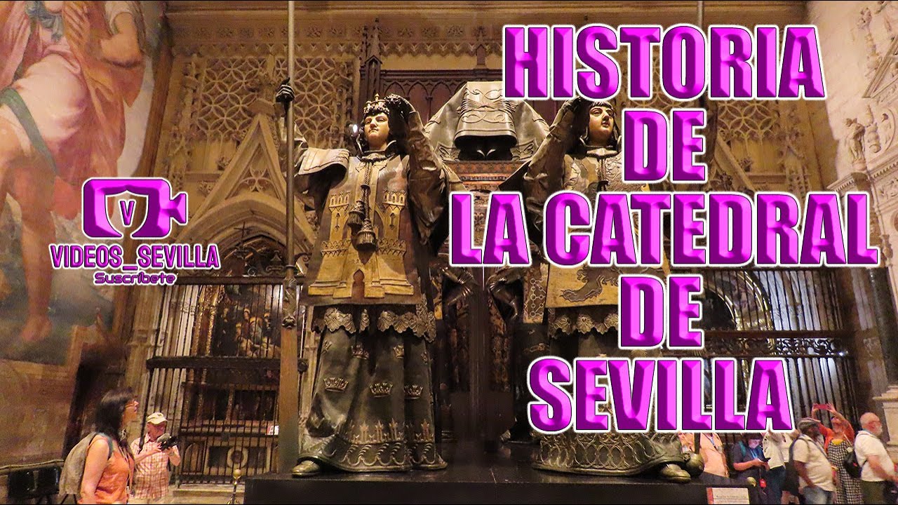 La historia de la Catedral de Sevilla