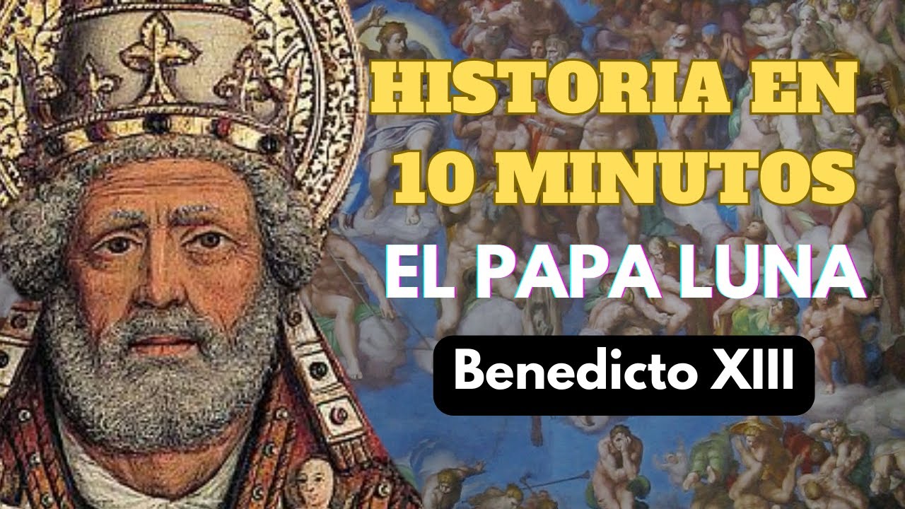 La historia del Papa Luna: un pontífice controvertido