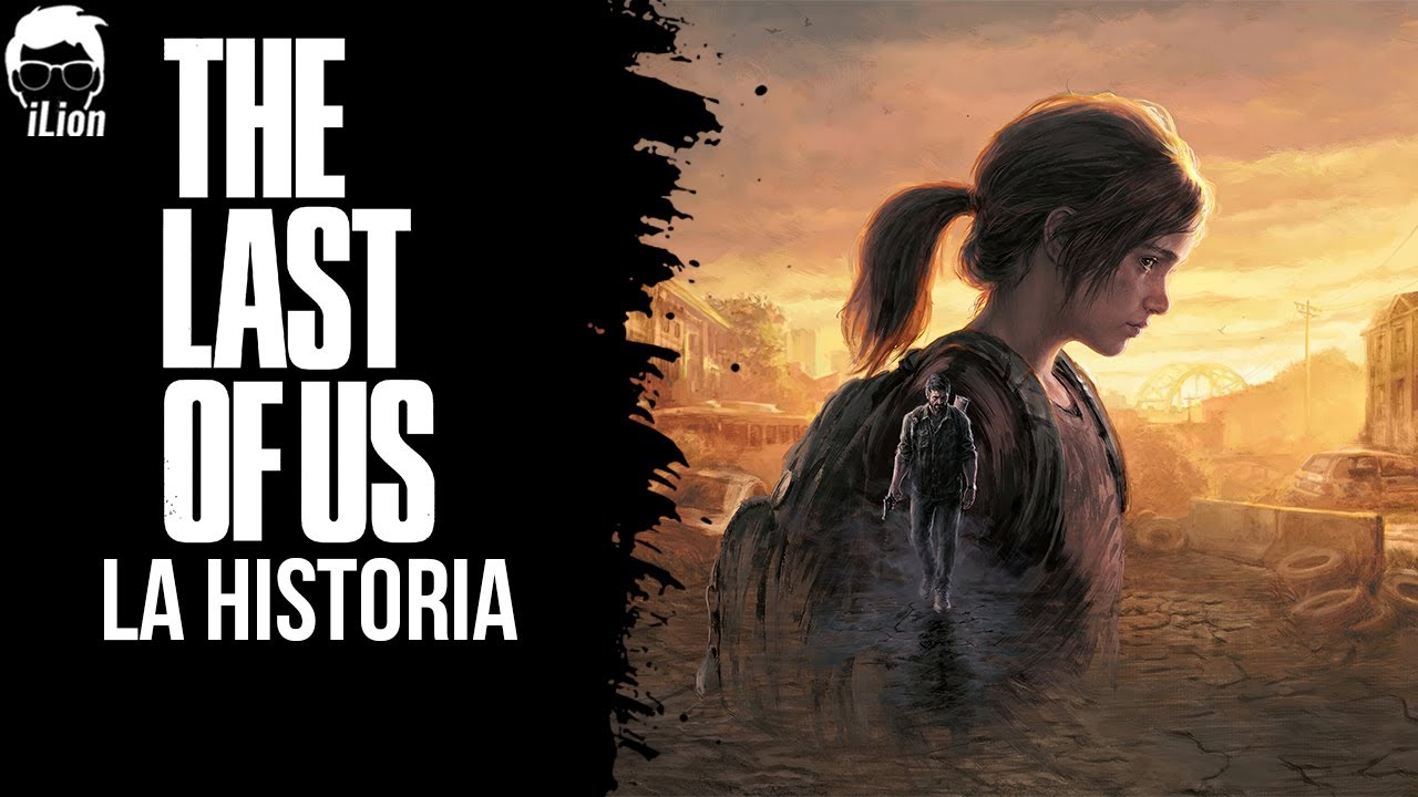 La historia de The Last of Us
