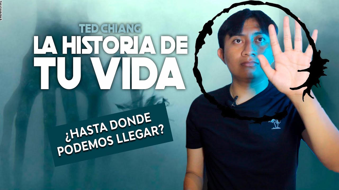 La historia de tu vida según Ted Chiang