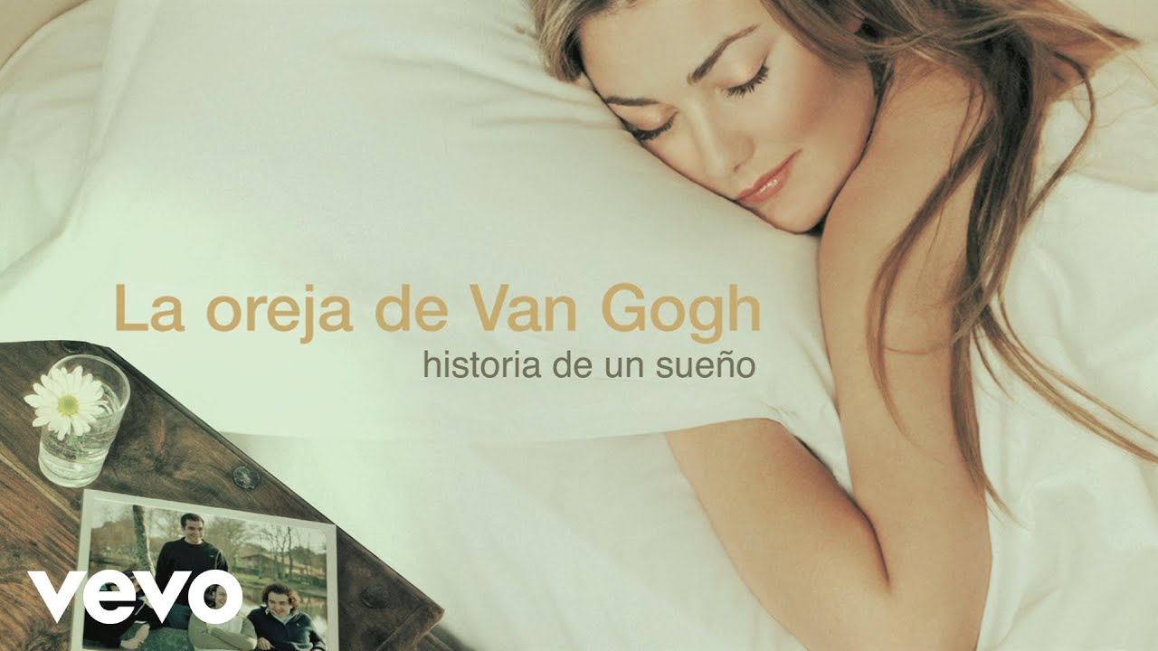 La historia de un sueño: La Oreja de Van Gogh