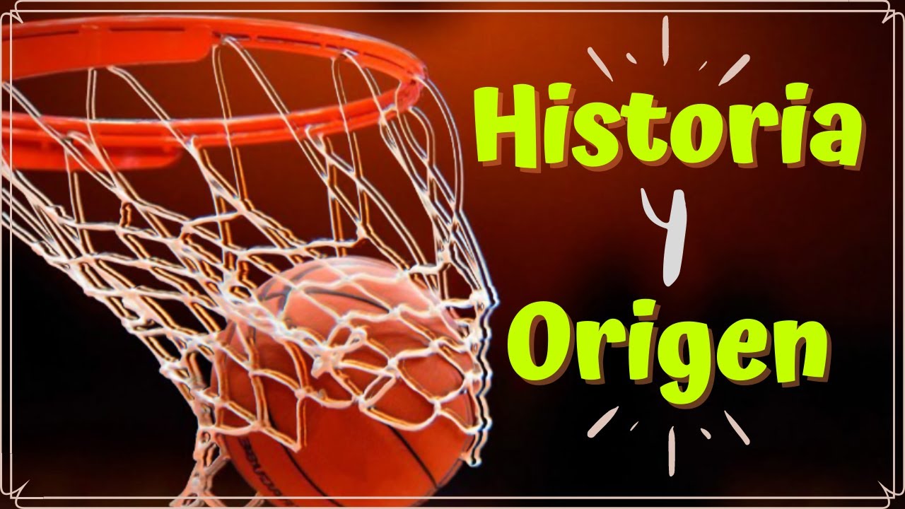 La historia del baloncesto