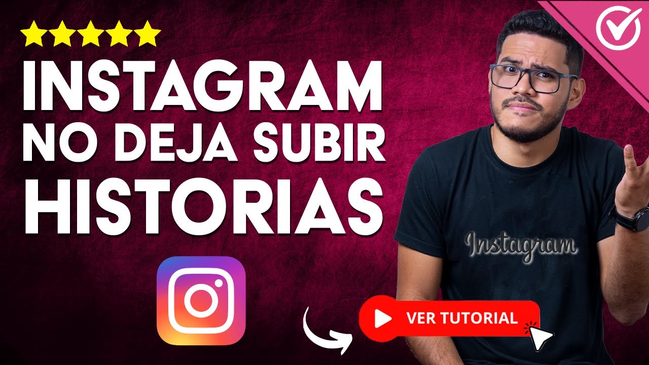 ¿Por qué Instagram no me permite subir historias?