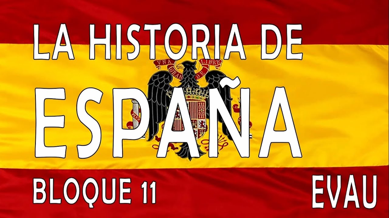 Bloque 11: Historia de España