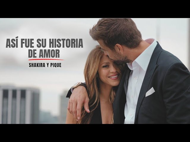 La historia de Shakira y Piqué: amor y éxito en pareja