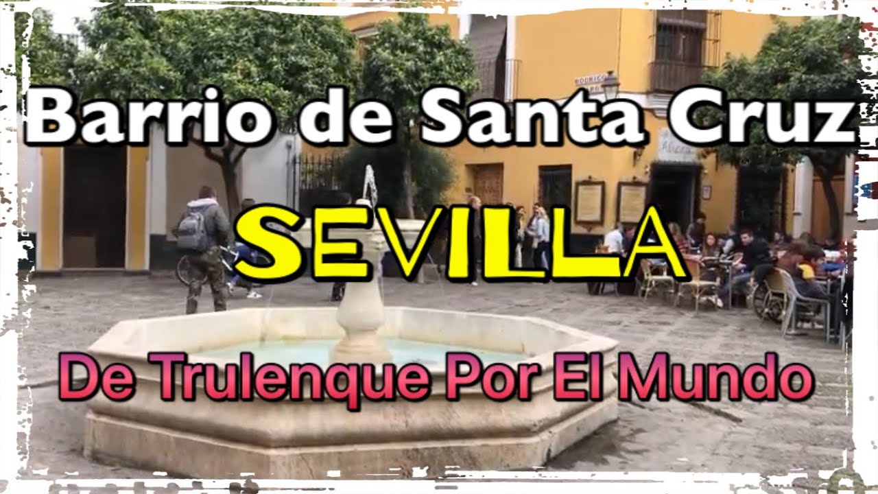 La historia del barrio de Santa Cruz en Sevilla