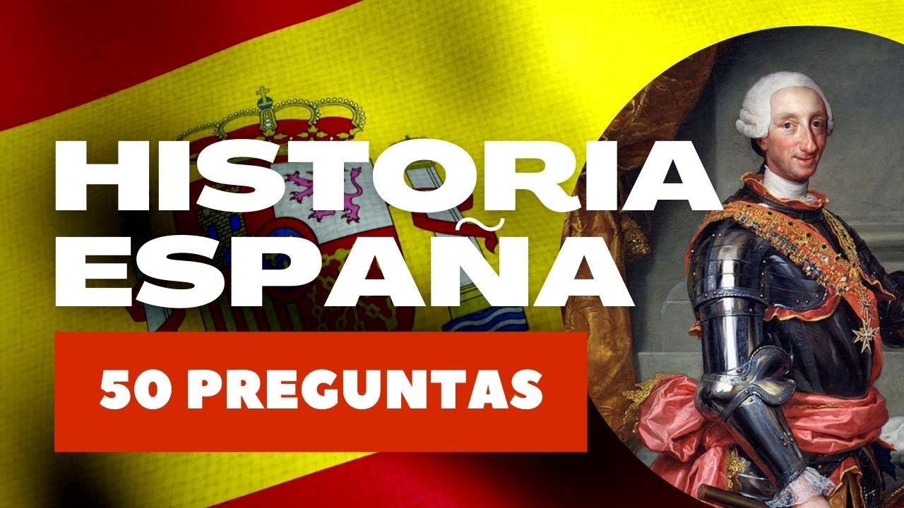 Preguntas de historia de España: Descubre el pasado de este país
