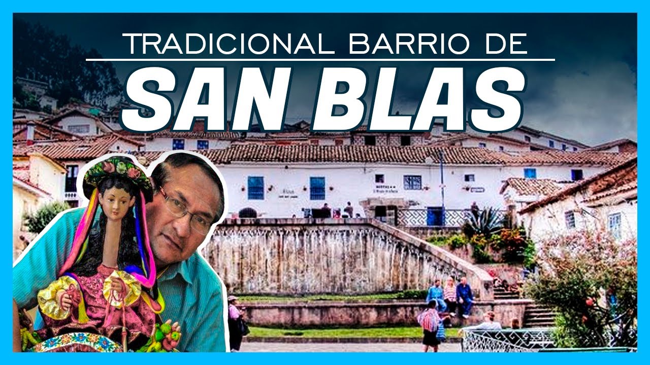 La historia de San Blas: un recorrido por sus tradiciones y cultura