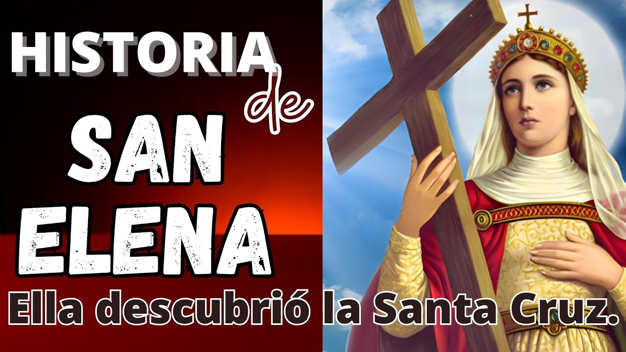 La historia de Santa Elena: una mujer de fe y valentía