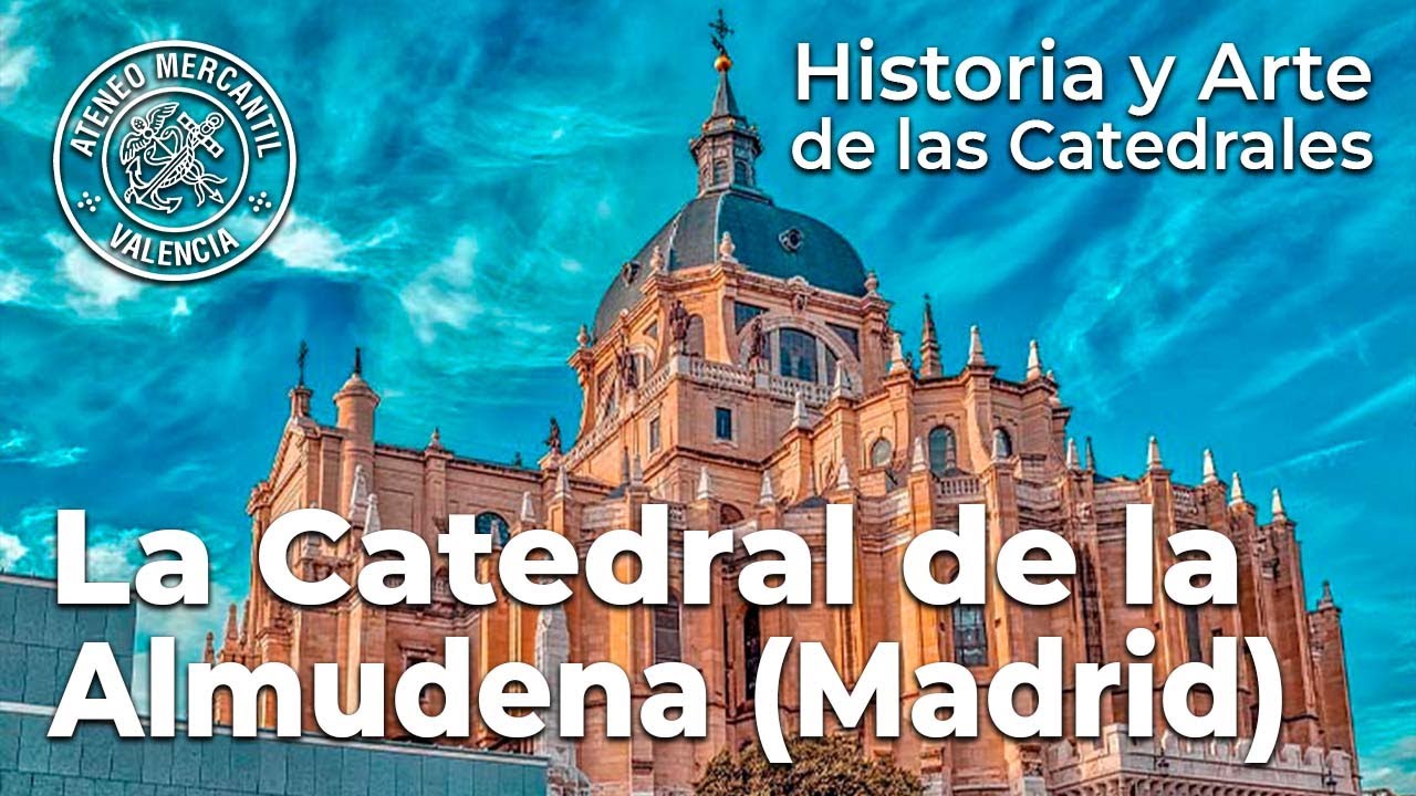 La historia de la Catedral de la Almudena