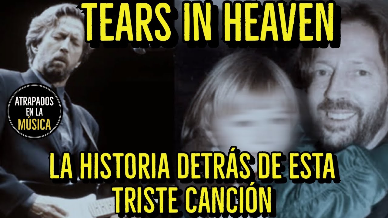 La historia detrás de "Tears in Heaven"