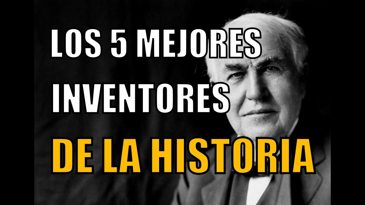 Los mayores inventores de la historia