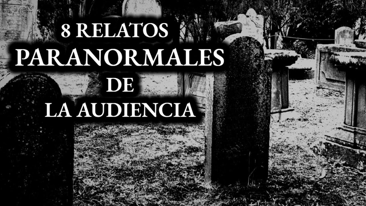 Relatos escalofriantes: historias paranormales basadas en hechos reales