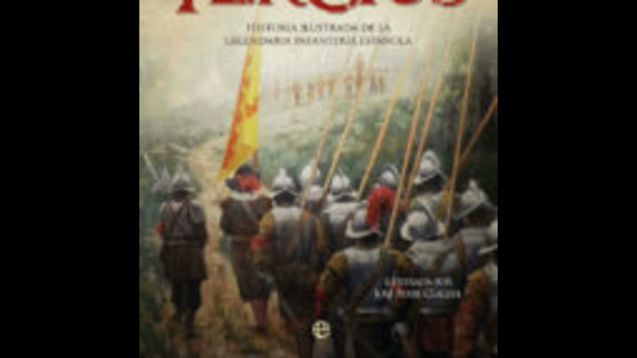 Tercios: Historia ilustrada de la legendaria infantería española