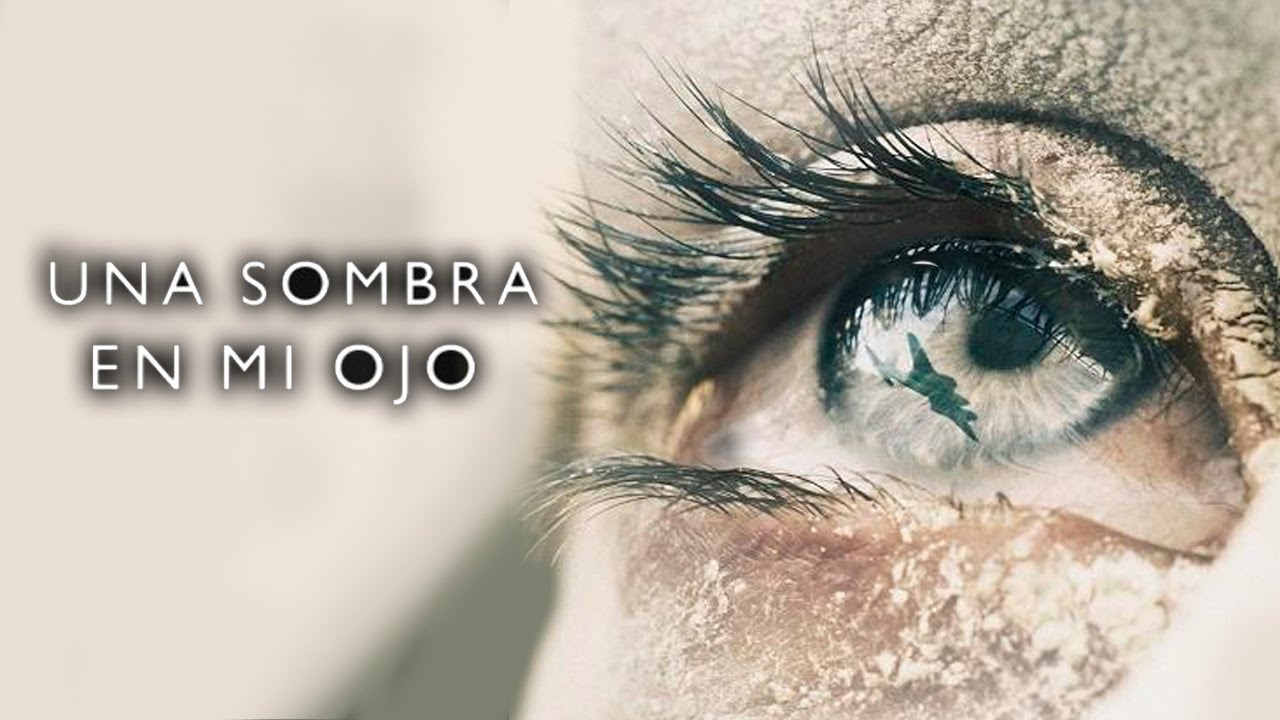 Una sombra en mi ojo: una historia real