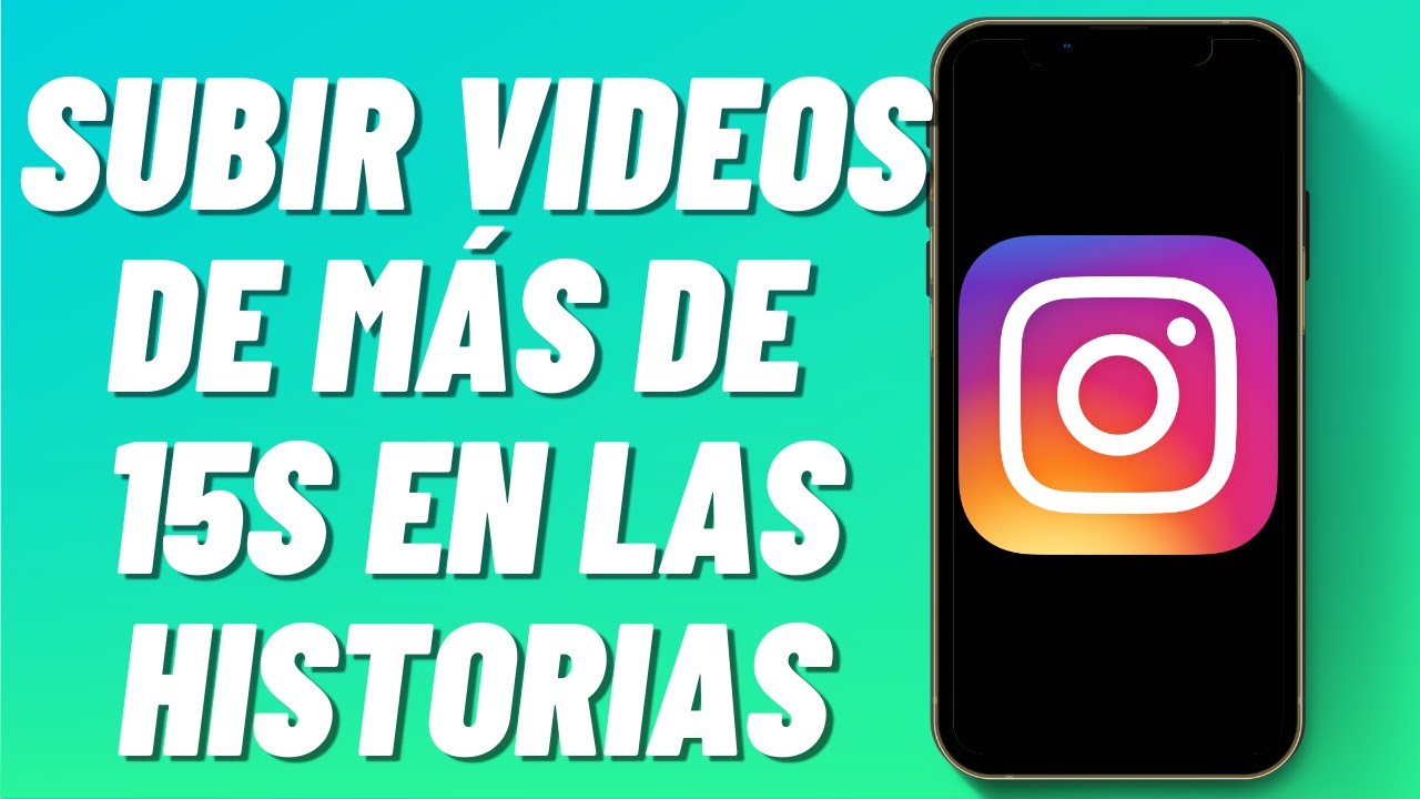 Cómo subir historias de más de 15 segundos