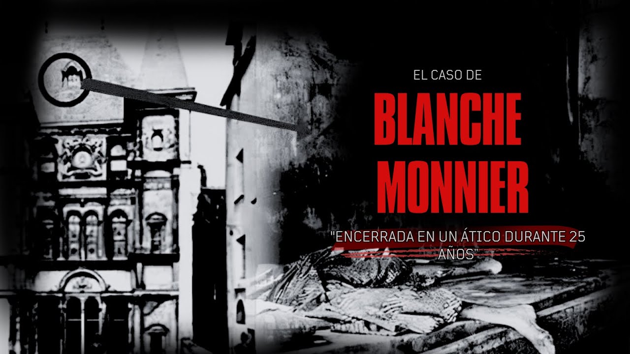 La historia de Blanche Monnier