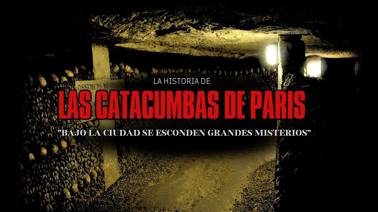 La historia de las catacumbas de París
