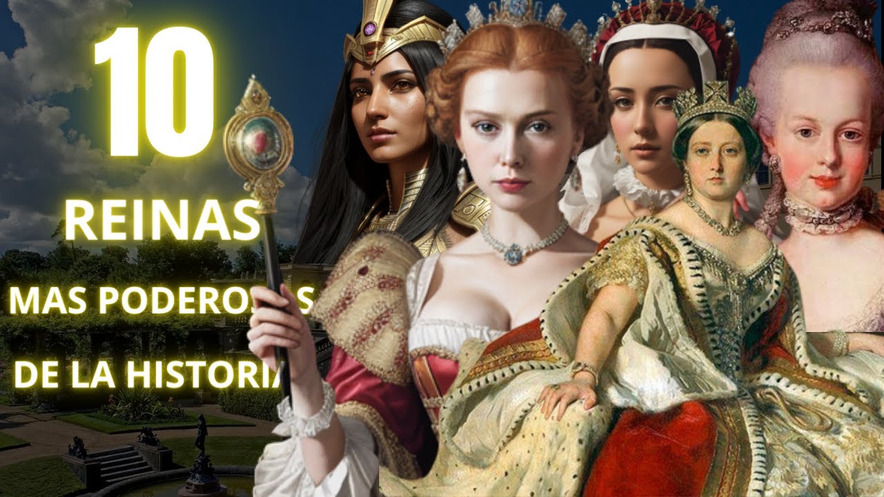 Las reinas más destacadas de la historia