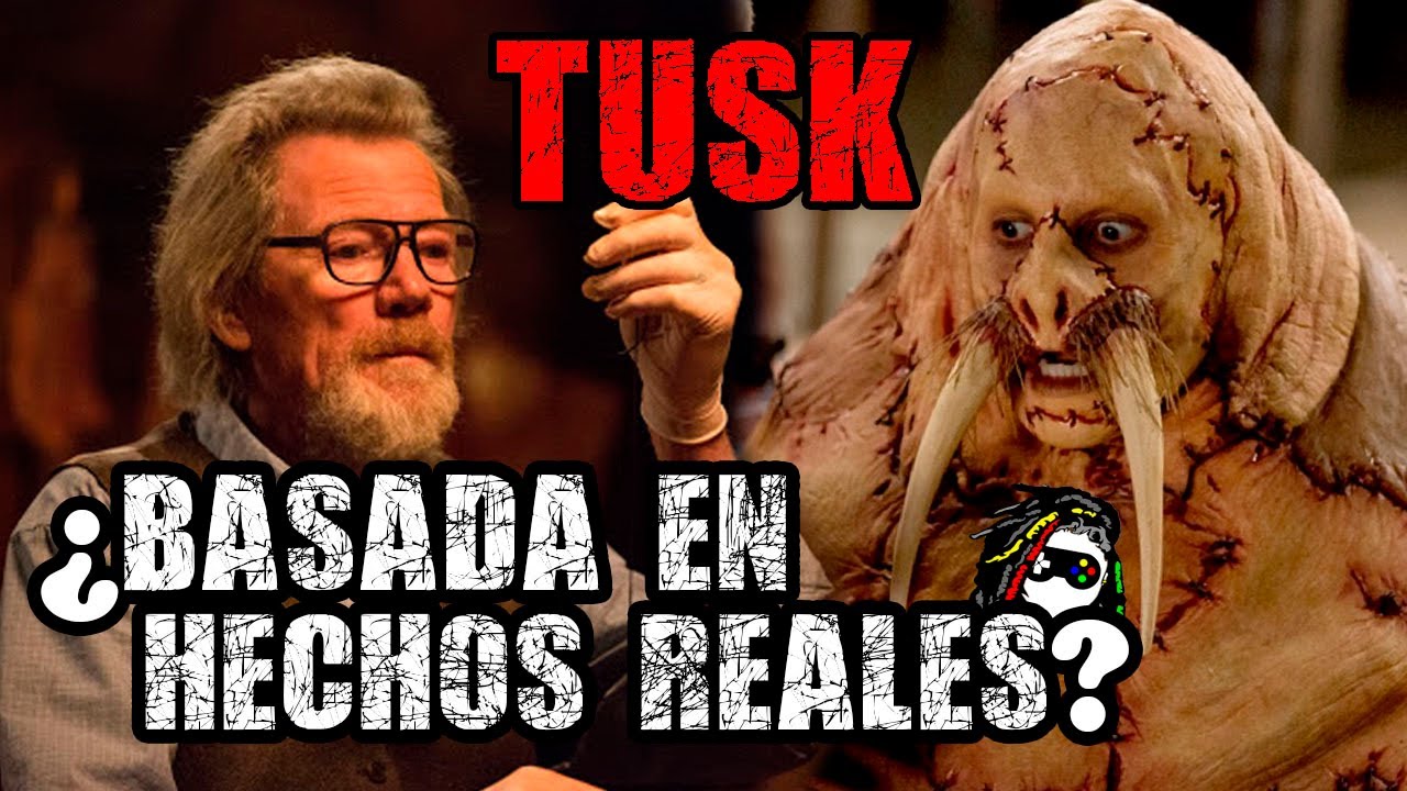 Tusk: La historia real detrás de la película