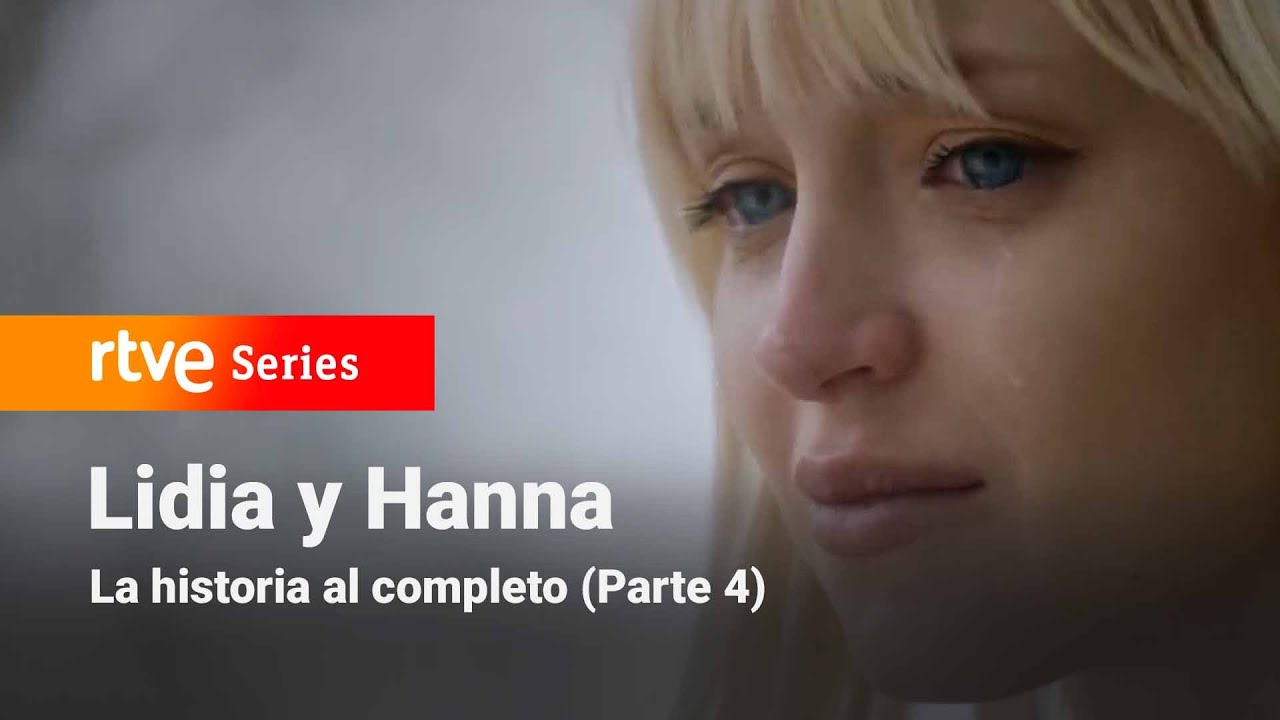 La historia completa de Lidia y Hanna