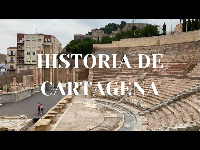 La historia de Cartagena España: un recorrido por su pasado
